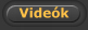 Videók